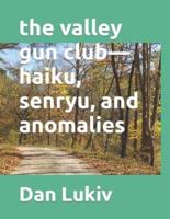 the valley gun club-haiku, senryu, and anomalies