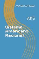Sistema Americano Racional Simbolico: El Sistema ARS