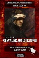Los Casos de Chevalier Auguste Dupin: Trilogía original de Edgar Allan Poe (Traducción, portada, notas al pie por Ithan H. Grey) [Spanish Edition] (Incluye el relato "El Bicho de Oro")