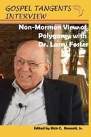 Non-Mormon View of Polygamy With Dr. Larry Foster