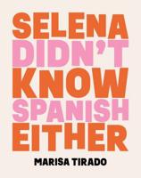 Selena Didn't Know Spanish Either