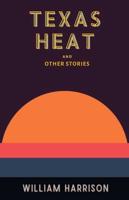 Texas Heat and Other Stories