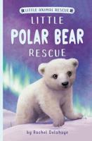 Little Polar Bear Rescue