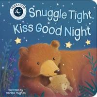 Snuggle Tight, Kiss Good Night