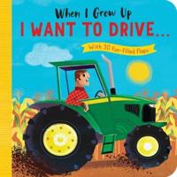 When I Grow Up: I Want to Drive#