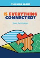 Is Everything Connected?