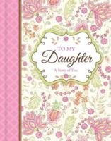 To My Daughter: A Story of You - Guided Keepsake Journal