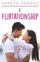 A Flirtationship