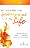 Getting a Grip on the Spirit-Empowered Life