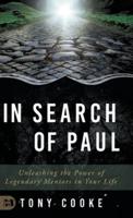 In Search of Paul: Unleashing the Power of Legendary Mentors in Your Life