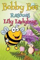 Bobby Bee Rescues Lily Ladybug