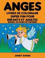 Anges: Livres De Coloriage Super Fun Pour Enfants Et Adultes (Bonus: 20 Pages de Croquis)