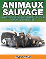 Animaux Sauvages: Livres De Coloriage Super Fun Pour Enfants Et Adultes