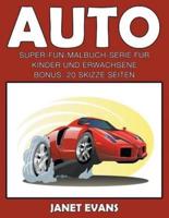 Auto: Super-Fun-Malbuch-Serie für Kinder und Erwachsene (Bonus: 20 Skizze Seiten)