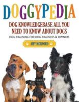DoggyPedia: All You Need to Know About Dogs (Large Print): Dog Training for Both Trainers and Owners