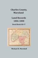 Charles County, Maryland, Land Records, 1806-1808