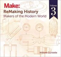 Remaking History. Volume 3 Makers of the Modern World