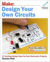 Make - Design Your Own Circuits