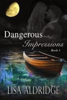 Dangerous Impressions