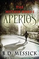 Aperios: The Mythic Wars, Bk 1