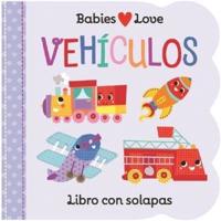 Babies Love Vehículos / Babies Love Things That Go (Spanish Edition)