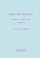 A History Of Alaska, Volume II