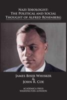 Nazi ideologist : the political and social thought of Alfred Rosenberg