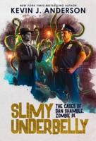 Slimy Underbelly: Dan Shamble, Zombie P.I.