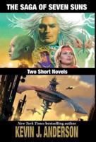 The Saga of Seven Suns: TWO SHORT NOVELS: Includes Veiled Alliances and Whistling Past the Graveyard