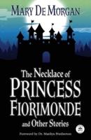 The Necklace of Princess Fiorimonde and Other Stories With Foreword by Dr. Marilyn Pemberton