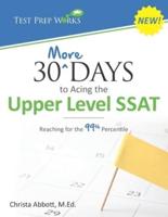 30 More Days to Acing the Upper Level SSAT: Reaching for the 99th Percentile