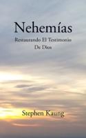 Nehemías: Restaurando El Testimonio De Dios