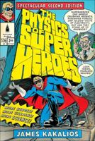 The Physics of Superheroes: Spectacular Second Edition