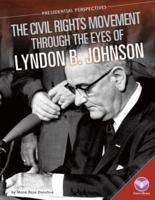 The Civil Rights Movement Through the Eyes of Lyndon B. Johnson