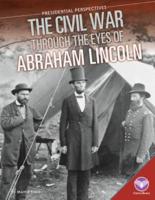 The Civil War Through the Eyes of Abraham Lincoln