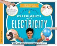 Super Simple Experiments With Electricity