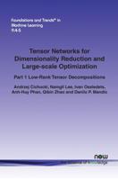 Tensor Networks for Dimensionality Reduction and Large-Scale Optimization