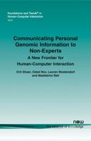 Communicating Personal Genomic Information to Non-Experts: A New Frontier for Human-Computer Interaction