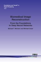 Biomedical Image Reconstruction: From the Foundations to Deep Neural Networks