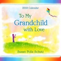 2018 Calendar: To My Grandchild With Love