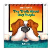 Blue Mountain Arts 2021 Calendar "The Truth About Dog People" 7.5 X 7.5 In.--12-Month Hanging Wall Calendar by Jo Renfro--Perfect Christmas, New Year, or Anytime Gift for a Dog Lover in Your Life