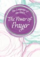 The Language of the Heart... The Power of Prayer