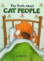The Truth About Cat People by Jo Renfro