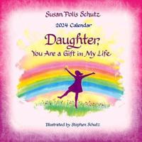 Daughter, You Are a Gift in My Life--2024 Wall Calendar