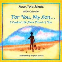 For You, My Son... I Couldn't Be More Proud of You--2024 Wall Calendar