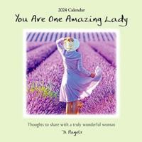 You Are One Amazing Lady--2024 Wall Calendar