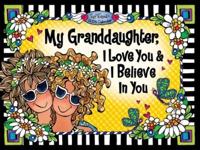 My Granddaughter, I Love You & I Believe in You--2024 Wall Calendar