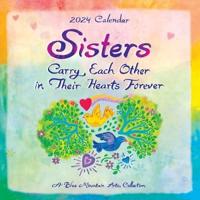 Sisters Carry Each Other in Their Hearts Forever--2024 Wall Calendar
