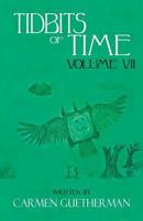 Tidbits of time Volume VII