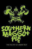 Southern Maggot Pie: The Poetry of Andre Riot